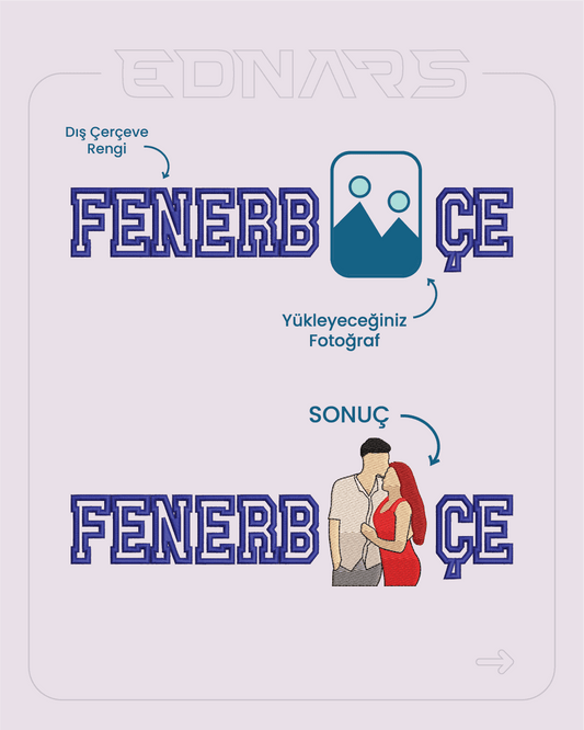 Kişiye Özel Taraftar Fenerb(x)çe Fotoğraf Nakış İşleme